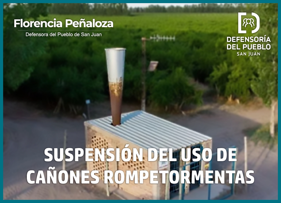 En defensa de los sanjuaninos, la Defensoría del Pueblo exige a las autoridades el control y suspensión del uso de sistemas antigranizo y rompetormentas