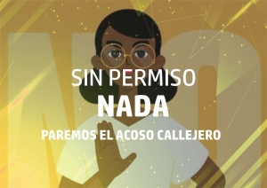 Sin Permiso Nada -  Paremos el Acoso Callejero