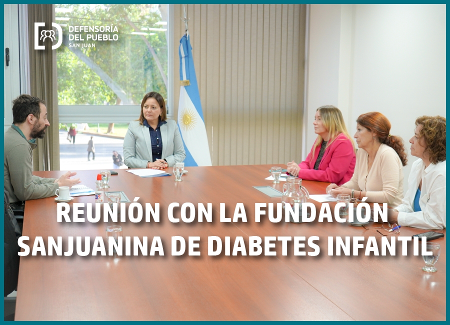 La Defensoría del Pueblo se reunió con la Fundación Sanjuanina de Diabetes Infantil