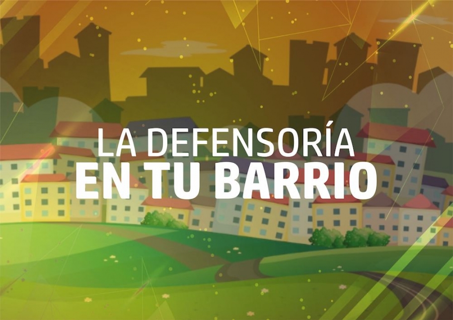 La Defensoría en Tu Barrio