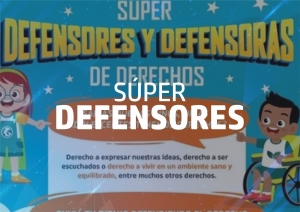 Súper Defensores y Defensoras de Derechos