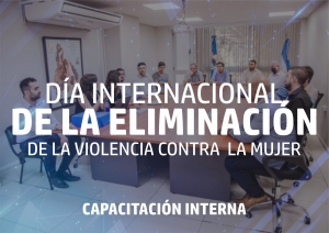 Día Internacional de la Eliminación de la Violencia contra la Mujer - Capacitación Interna